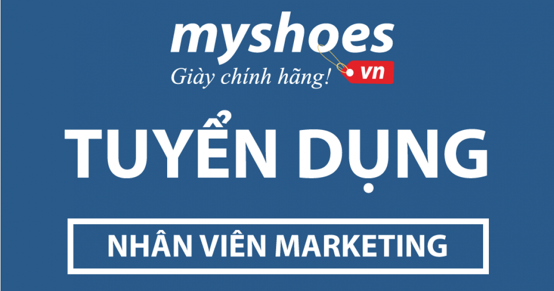 Myshoes.vn tuyển dụng nhân viên marketing Myshoes.vn tuyển dụng nhân viên marketing