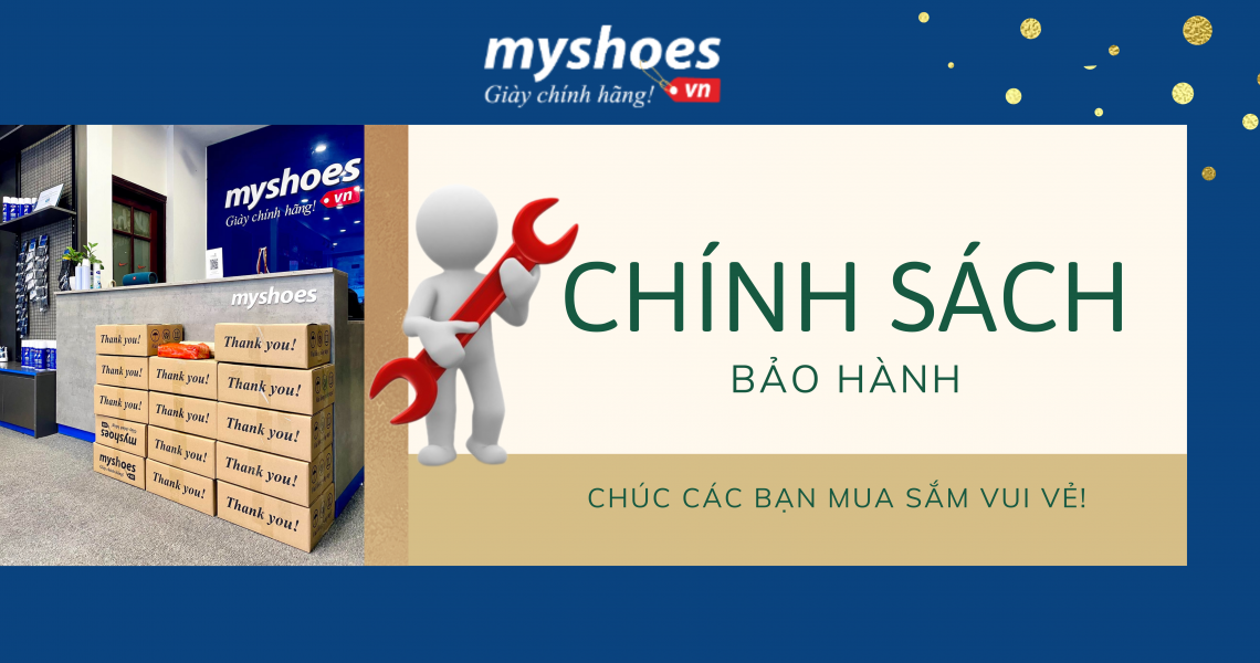 Bạn Có Biết Về Chính Sách Bảo Hành Của Myshoes Không? Bạn Có Biết Về Chính Sách Bảo Hành Của Myshoes Không?