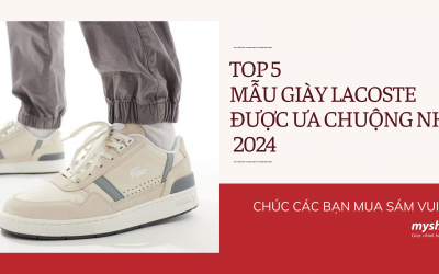 Top 5 Mẫu Giày Lacoste Được Ưa Chuộng Nhất 2024